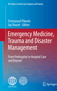 Emergency Medicine, Trauma and Disaster Management: From Prehospital to Hospital Care and Beyond