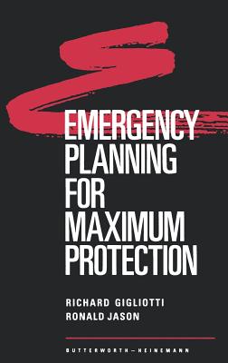 Emergency Planning for Maximum Protection - Gigliotti, Richard, and Jason, Ronald