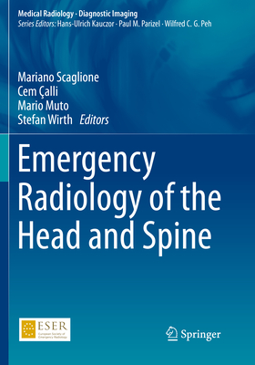 Emergency Radiology of the Head and Spine - Scaglione, Mariano (Editor), and alli, Cem (Editor), and Muto, Mario (Editor)