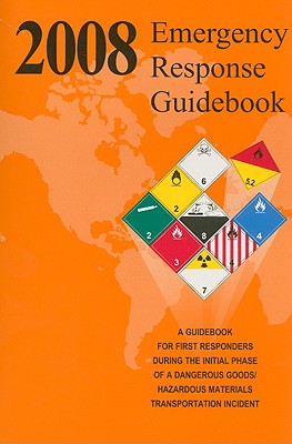 Emergency Response Guidebook: A Guidebook for the First Responders During the Initial Phase of a Dangerous Goods/Hazardous Materials Transportation Incident - Infotrac (Creator)