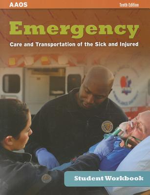 Emergency Student Workbook: Care and Transportation of the Sick and Injured - AAOS - American Academy of Orthopaedic Surgeons (Creator)