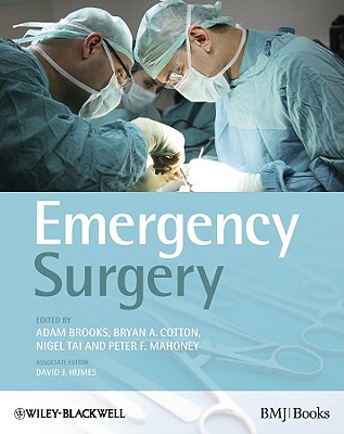 Emergency Surgery - Brooks, Adam J (Editor), and Cotton, Bryan A (Editor), and Tai, Nigel (Editor)