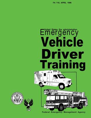 Emergency Vehicle Driver Training - U S Fire Administration, and Klein, Louis J, and Lane, Stephen C