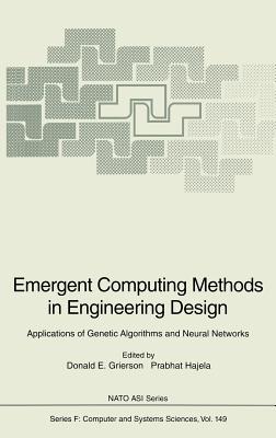 Emergent Computing Methods in Engineering Design: Applications of Genetic Algorithms and Neural Networks - Grierson, D E (Editor), and Hajela, P (Editor)