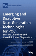 Emerging and Disruptive Next-Generation Technologies for POC: Sensors, Chemistry and Microfluidics for Diagnostics