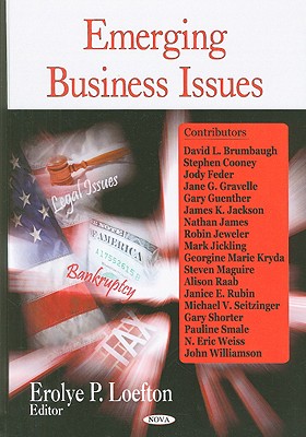 Emerging Business Issues - Loefton, Erolye P (Editor), and Brumbaugh, David L (Contributions by), and Cooney, Stephen (Contributions by)