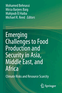 Emerging Challenges to Food Production and Security in Asia, Middle East, and Africa: Climate Risks and Resource Scarcity