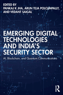 Emerging Digital Technologies and India's Security Sector: Ai, Blockchain, and Quantum Communications