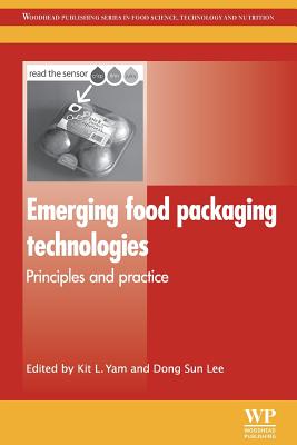 Emerging Food Packaging Technologies: Principles and Practice - Yam, Kit L (Editor), and Lee, Dong Sun (Editor)