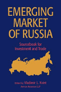 Emerging Market of Russia: Sourcebook for Trade and Investment - Kvint, Vladimir L (Editor), and Gallus, Jacqueline