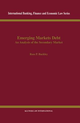 Emerging Markets Debt: An Analysis of the Secondary Market - Buckley, Ross P