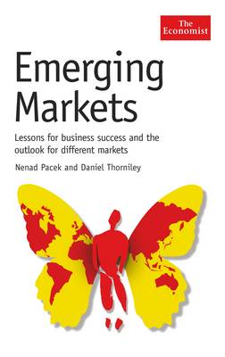 Emerging Markets: Lessons for business success and the outlook for different markets - Pacek, Nenad, and Thorniley, Daniel