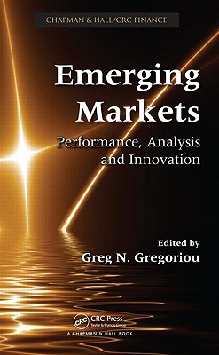 Emerging Markets: Performance, Analysis and Innovation - Gregoriou, Greg N (Editor)
