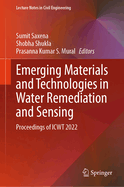 Emerging Materials and Technologies in Water Remediation and Sensing: Proceedings of ICWT 2022
