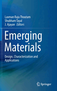 Emerging Materials: Design, Characterization and Applications