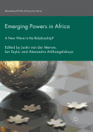 Emerging Powers in Africa: A New Wave in the Relationship?