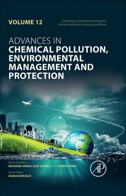 Emerging Sustainable Technologies for the Treatment of Industrial Effluent: Volume 12 - Kumar, Ajay, and Singh, Rachana, and Sinha, Surbhi