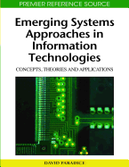 Emerging Systems Approaches in Information Technologies: Concepts, Theories, and Applications