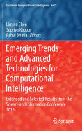 Emerging Trends and Advanced Technologies for Computational Intelligence: Extended and Selected Results from the Science and Information Conference 2015