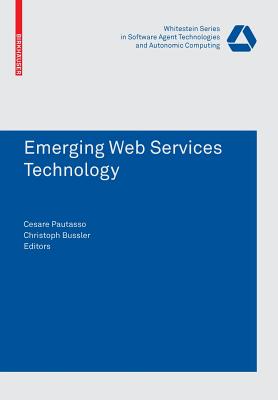 Emerging Web Services Technology - Pautasso, Cesare (Editor), and Bussler, Christoph (Editor)