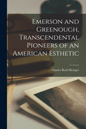 Emerson and Greenough, Transcendental Pioneers of an American Esthetic