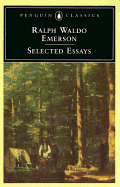 Emerson: Selected Essays - Emerson, Ralph Waldo, and Ziff, Larzer, Professor (Photographer)