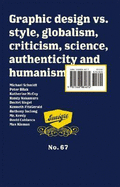 Emigre: Global Design, vs. Globalism, Critisism, Science, Authenticity and Humanism - #67 - VanderLans, Rudy