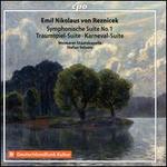 Emil Nikolaus von Reznicek: Symphonische Suite No. 1; Traumspiel-Suite; Karneval-Suite