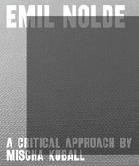 Emil Nolde - A Critical Approach by Mischa Kuball
