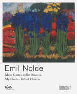 Emil Nolde: My Garden Full of Flowers
