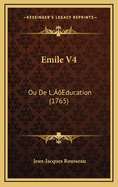 Emile V4: Ou de L'Education (1765)