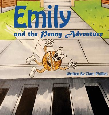 Emily And The Penny Adventure - Phillips, Clare