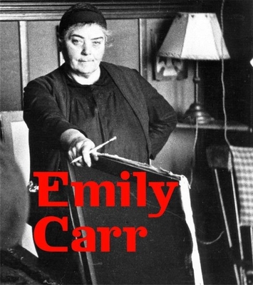 Emily Carr - Thom, Ian M (Editor), and Hill, Charles (Editor)