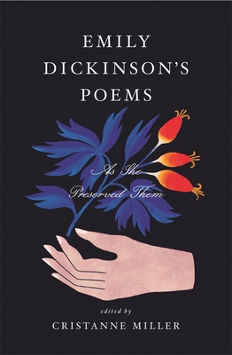 Emily Dickinson's Poems: As She Preserved Them - Dickinson, Emily, and Miller, Cristanne (Editor)