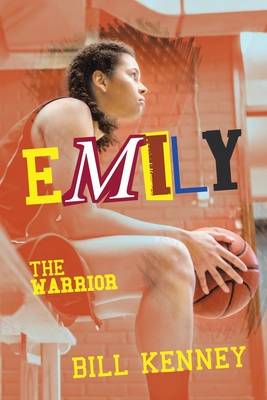 Emily: The Warrior - Kenney, Bill