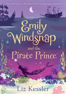Emily Windsnap and the Pirate Prince: #8 - Kessler, Liz