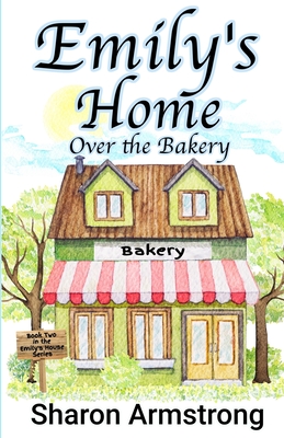 Emily's Home Over the Bakery - Armstrong, Sharon