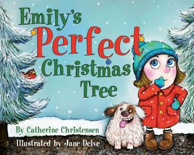 Emily's Perfect Christmas Tree - Christensen, Catherine, and Delve, Jane