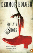 Emily's Shoes - Bolger, Dermot