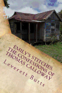 Emily's Stitches: The Confessions of Thomas Calloway and Other Stories