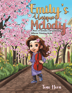 Emily's Unique Melody: A Story of Inclusion and Celebrating Different Thinking Styles