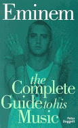 Eminem: Complete Guide to His Music