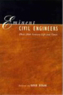 Eminent Civil Engineers: Their 20th Century Life and Times