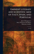 Eminent Literary and Scientific Men of Italy, Spain, and Portugal