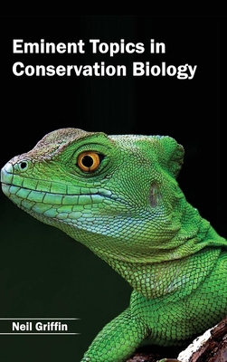 Eminent Topics in Conservation Biology - Griffin, Neil (Editor)