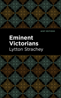 Eminent Victorians - Strachey, Lytton, and Editions, Mint (Contributions by)