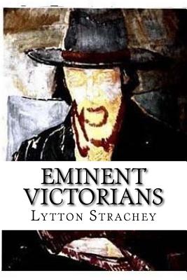 Eminent Victorians - Strachey, Lytton