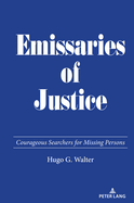 Emissaries of Justice: Courageous Searchers for Missing Persons