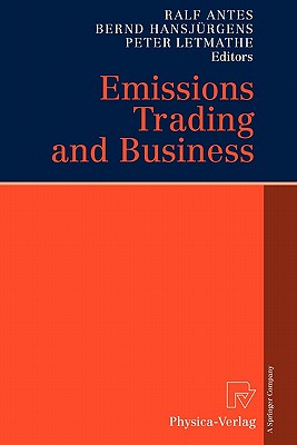 Emissions Trading and Business - Antes, Ralf (Editor), and Hansjrgens, Bernd (Editor), and Letmathe, Peter (Editor)