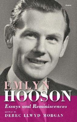 Emlyn Hooson - Essays and Reminiscences - Gomer, and Morgan, Derec Llwyd (Editor)